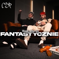 Fantastycznie (feat. Winiek & who see) - Single - CSP Kolektyw