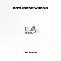 Both Done Wrong - Single - Levi Phillips