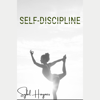 Self-Discipline: Acquiring the Mindset of a Warrior and Strengthening Willpower, Concentration, and Self-Belief via Samurai's Discipline (Habit of Self Discipline 2022 for Beginners) - Sybil Haynes
