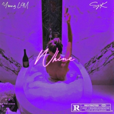 W H I N E (feat. Sy’K) - Single