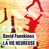 La vie heureuse - David Foenkinos