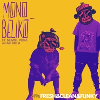 Fresh&Clean&Funky (feat. Neiwel Viera & Cali Killa) - Single - Mono Beliko