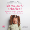 Mama, nicht schreien! - Jeannine Mik & Sandra Teml-Wall