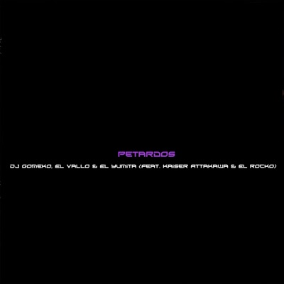 Petardos (feat. Kaiser Attakawa & El Rocko) - Single