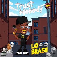 Trust Nobody - Single - Lo Brasii