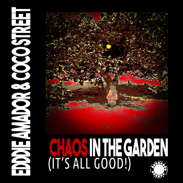 Chaos In the Garden (It's All Good!) - Single