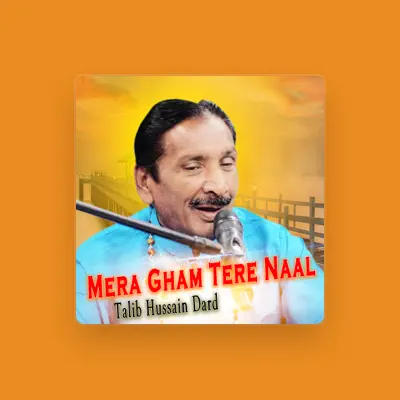 Listen to Talib Hussain Dard, watch music videos, read bio, see tour dates & more!