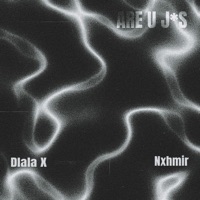 Are U J*S - Single - Dlala X & Nxhmir