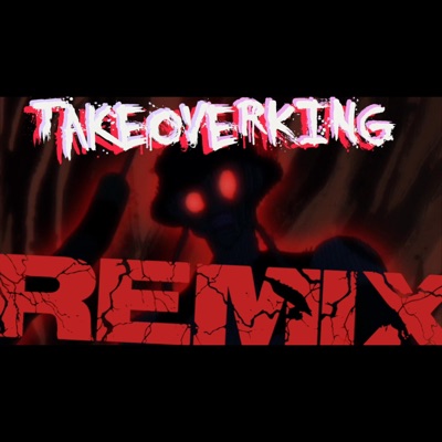 TakeoverKING. (Remix) (feat. VOCALDINOSAUR & JCPinthecut) - Single