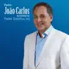 Padre João Carlos - Um Coração para Amar