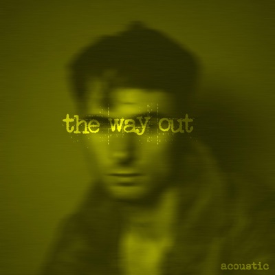 The Way Out (Acoustic) - Single