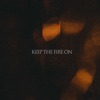 Keep the Fire On - Single