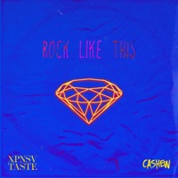 Rock Like This - Single - CASHEW & XPNSV TASTE