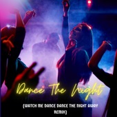 Dance the Night (Watch Me Dance Dance the Night Away Remix) artwork