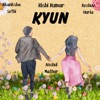 Kyun (feat. Anshul mathur) - Single