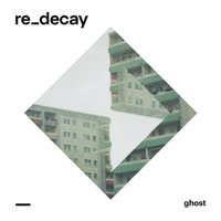 Ghost (feat. Brian Ennals) - Single - Re.decay