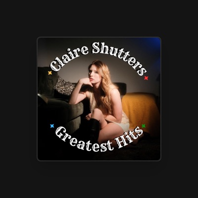 Listen to Claire Shutters, watch music videos, read bio, see tour dates & more!