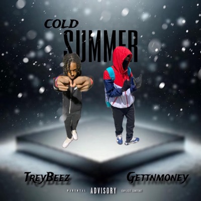 TreyBeez - Cold Summer (Feat. Gettnmoney) - Single