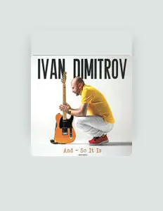 聆聽 Ivan Dimitrov、觀看音樂影片、閱讀小傳、查看巡演日期等！