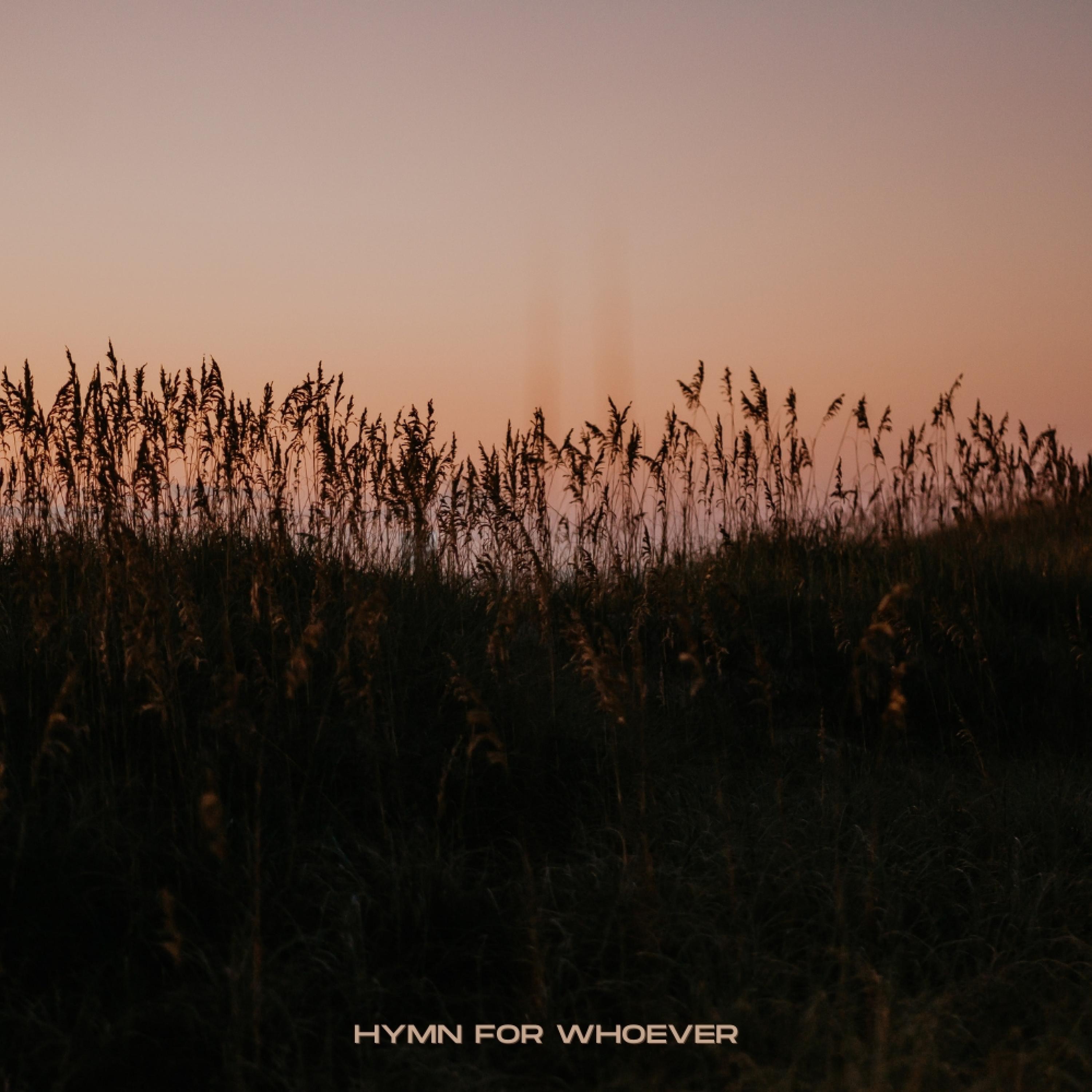 Hymn For Whoever - Single