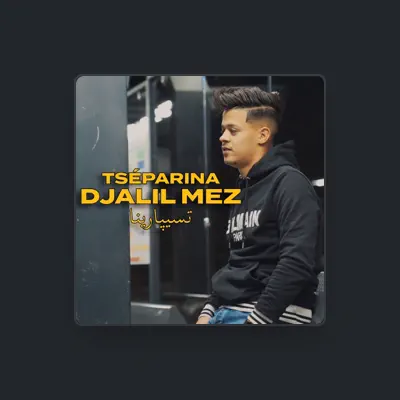 Listen to Djalil Mez, watch music videos, read bio, see tour dates & more!