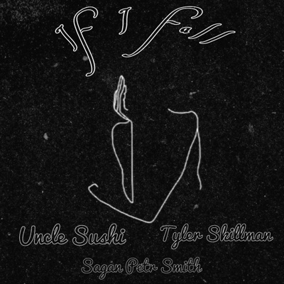 If I Fall (feat. Tyler Skillman & Sagan Petr Smith) - Single