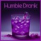 Humble Drank- (Hip-Hop Type Beat) - Dakota2raww lyrics