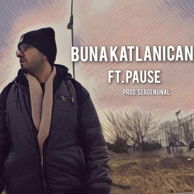 Buna Katlanıcan (feat. Pause) - Single