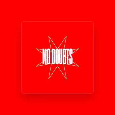 Listen to No Doubts, watch music videos, read bio, see tour dates & more!