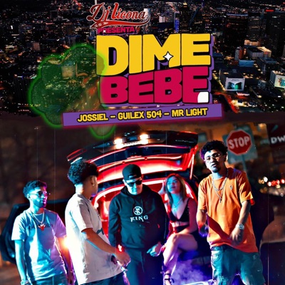 Dime Bebe (feat. Jossiel, El Guilex 504 & Mr Light 45) - Single
