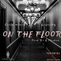 On the Floor (feat. Kasualty) - Single - Coolz Money