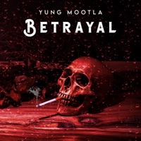 Betrayal - Single - Yung Mootla