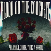Blood On the Concrete - Single - Nate2Timez, Philip Solo & Essence