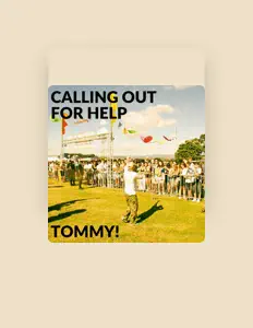 Ακούστε περιεχόμενο από TOMMY!, παρακολουθήστε μουσικά βίντεο, διαβάστε το βιογραφικό, δείτε ημερομηνίες περιοδείας, και πολλά ακόμη!