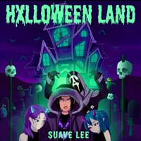 Hxlloween Land - Suave Lee