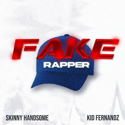 Fake Rapper (feat. Kid Fernandz) - Single