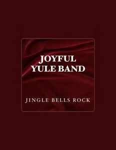 收听 Joyful Yule Band、观看音乐视频、阅读小传、查看巡演日期等 ！