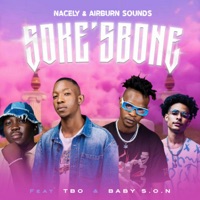 Soke 'Sbone (feat. BABY S.O.N & TBO) - Single - NACELY & AIRBURN SOUNDS