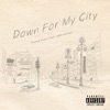 Down For My City (feat. Jalen Jackson)