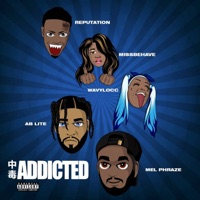 Addicted (feat. REPUTATION, MSBEHAVE, WAVY LOCC & ABM LITE) - Single - Mel Phraze