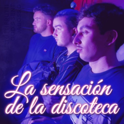 La sensación de la discoteca (feat. Liltuttifruti) - Single