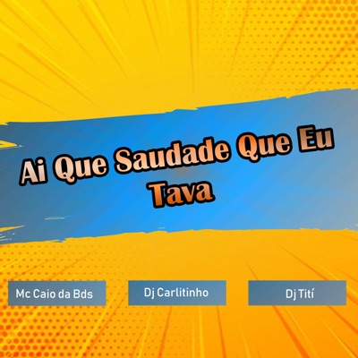 Ai Que Saudade Que Eu Tava - Single