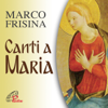 Canti a Maria - Marco Frisina