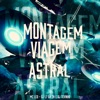 Montagem Viagem Astral - Single