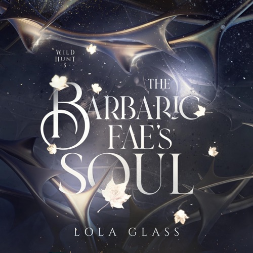 The Barbaric Fae's Soul: Wild Hunt, Book 5 (Unabridged) cover