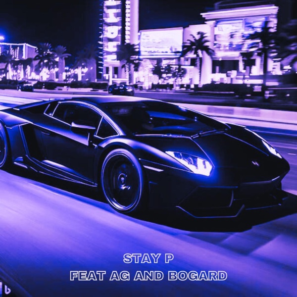 Stay P (feat. Bogard Scott Free & AG)