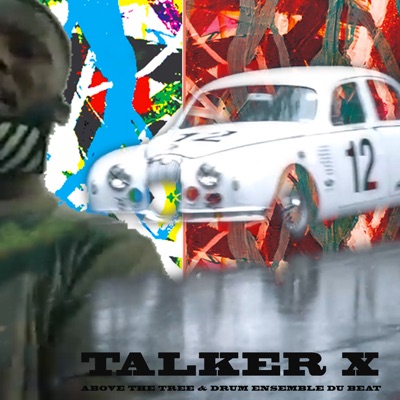 Talker X - Above The Tree & Drum Ensemble Du Beat