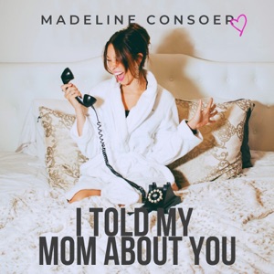 Madeline Consoer - I Told My Mom About You - Line Dance Music