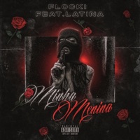 Minha Menina (feat. Latina) - Single - Flocki