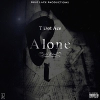 Alone - Single - T Dot Ace